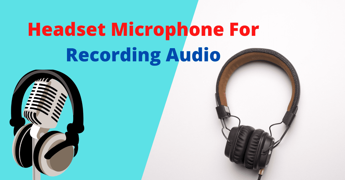 Best Headset Microphone For Recording Audio Headset Bin
